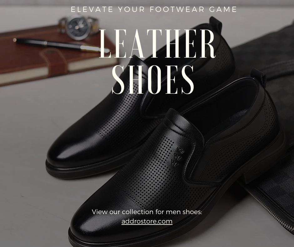 REDEFINE ELEGANCE WITH ADDRO STORE’S LEATHER SHOES FOR MEN